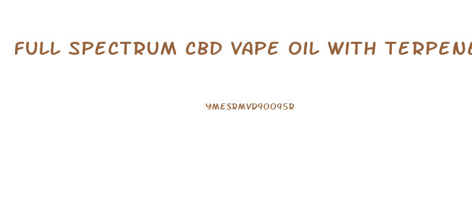 Full Spectrum Cbd Vape Oil With Terpenes