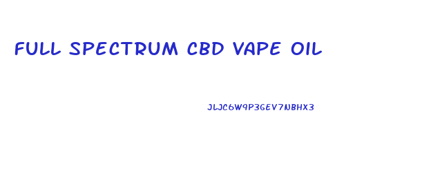 Full Spectrum Cbd Vape Oil