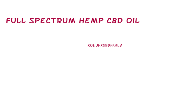 Full Spectrum Hemp Cbd Oil