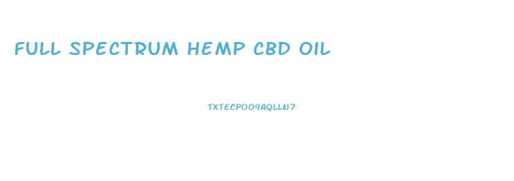 Full Spectrum Hemp Cbd Oil