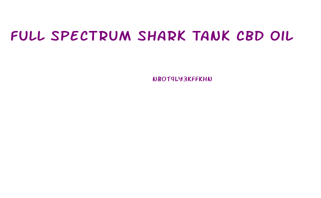 Full Spectrum Shark Tank Cbd Oil