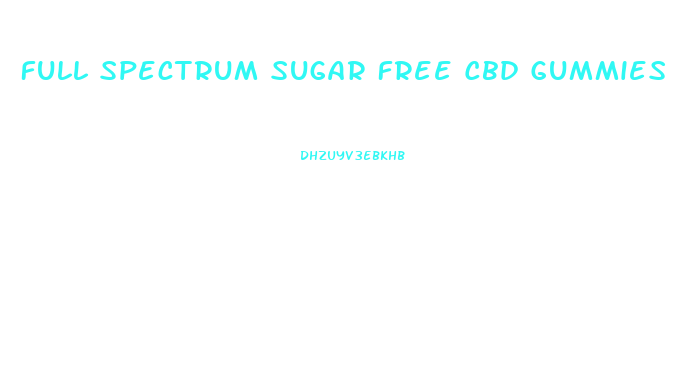 Full Spectrum Sugar Free Cbd Gummies