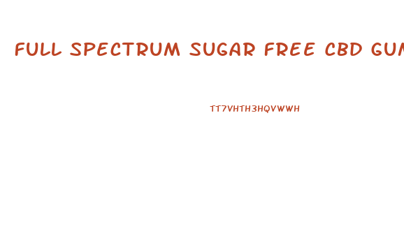 Full Spectrum Sugar Free Cbd Gummies