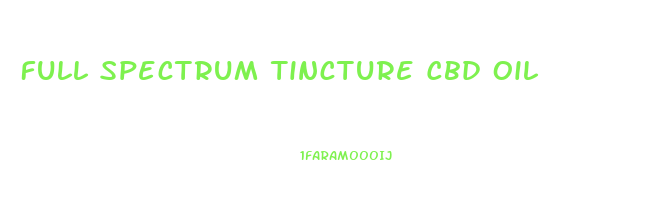 Full Spectrum Tincture Cbd Oil