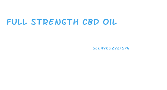 Full Strength Cbd Oil