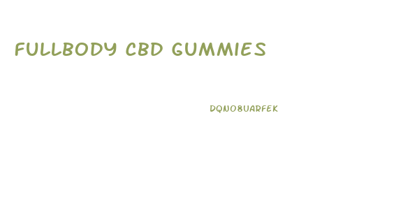 Fullbody Cbd Gummies