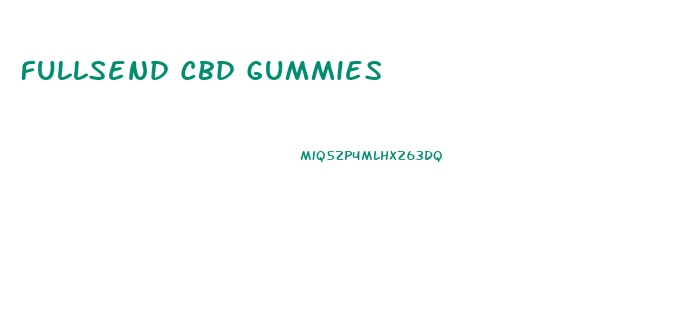 Fullsend Cbd Gummies
