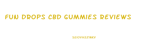 Fun Drops Cbd Gummies Reviews