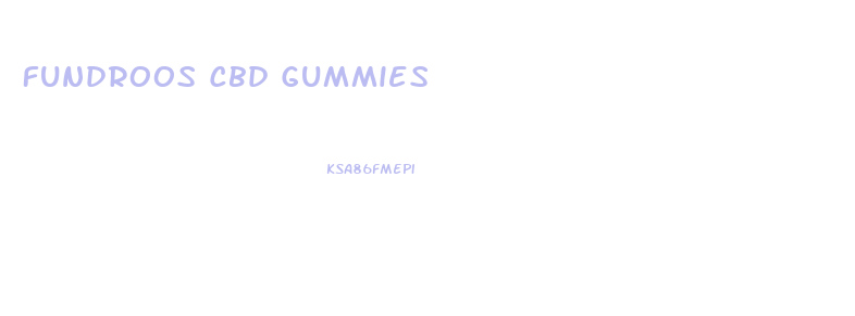 Fundroos Cbd Gummies