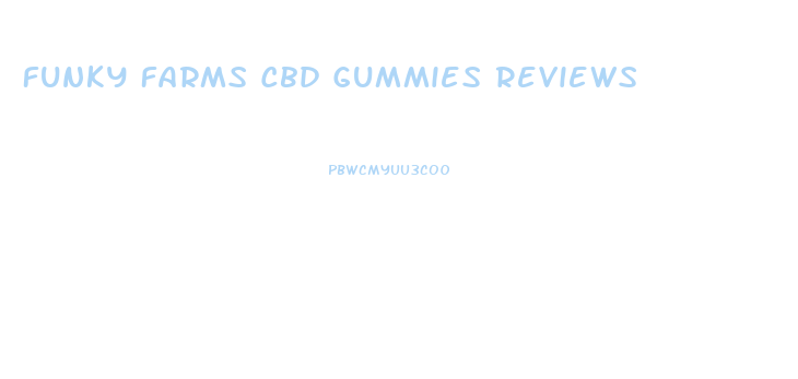 Funky Farms Cbd Gummies Reviews
