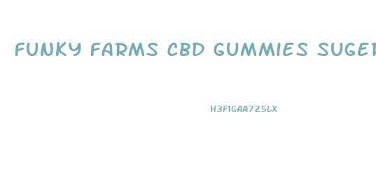 Funky Farms Cbd Gummies Suger Free