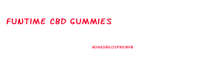 Funtime Cbd Gummies