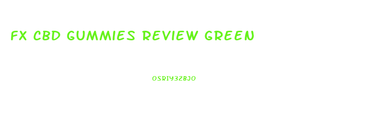 Fx Cbd Gummies Review Green