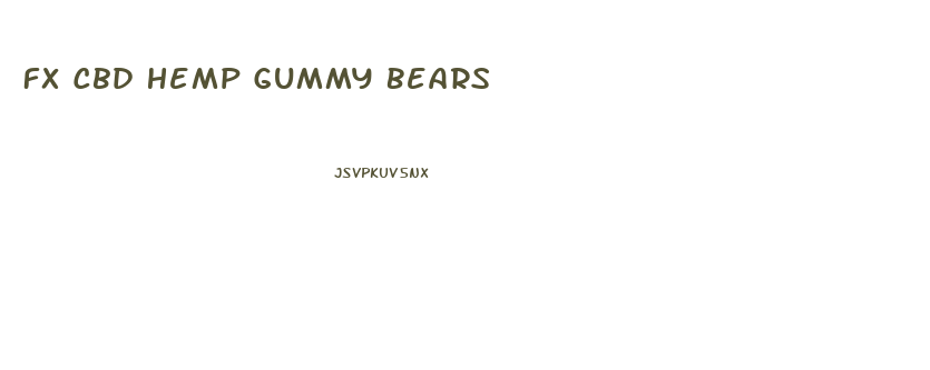 Fx Cbd Hemp Gummy Bears