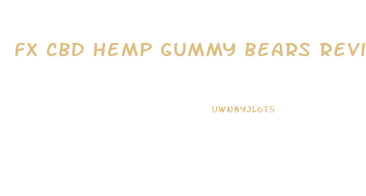 Fx Cbd Hemp Gummy Bears Review