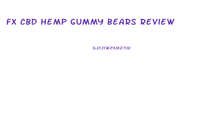 Fx Cbd Hemp Gummy Bears Review