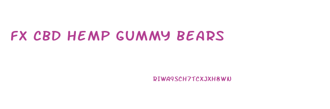 Fx Cbd Hemp Gummy Bears