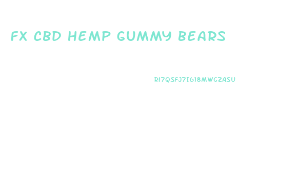 Fx Cbd Hemp Gummy Bears