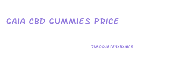 Gaia Cbd Gummies Price