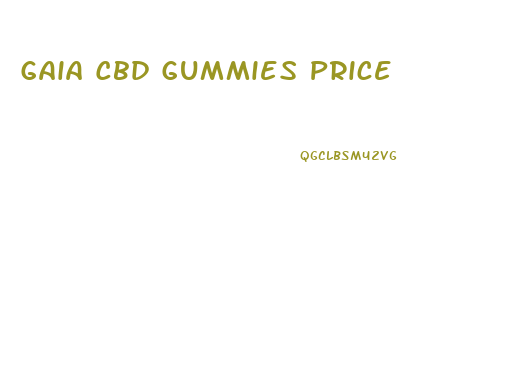 Gaia Cbd Gummies Price