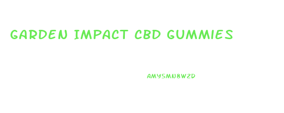 Garden Impact Cbd Gummies