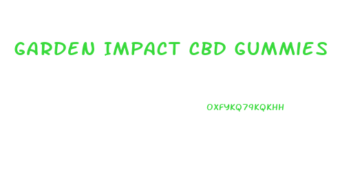 Garden Impact Cbd Gummies