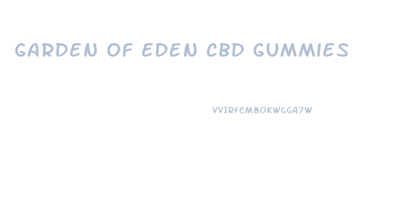 Garden Of Eden Cbd Gummies