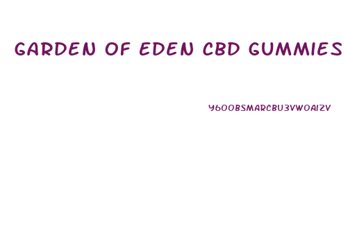 Garden Of Eden Cbd Gummies