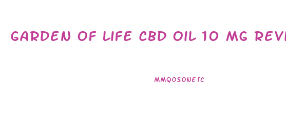 Garden Of Life Cbd Oil 10 Mg Reviews