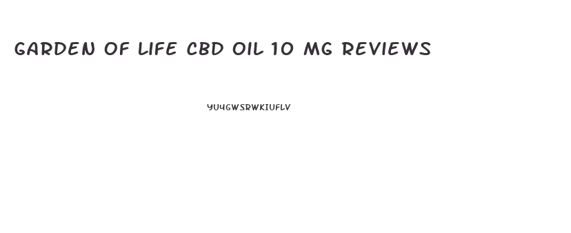 Garden Of Life Cbd Oil 10 Mg Reviews