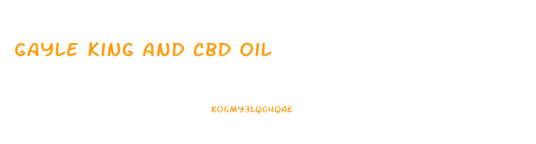 Gayle King And Cbd Oil