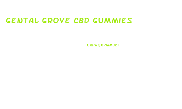Gental Grove Cbd Gummies
