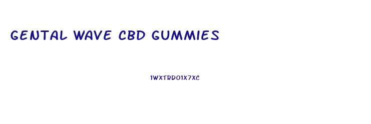 Gental Wave Cbd Gummies