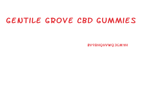 Gentile Grove Cbd Gummies