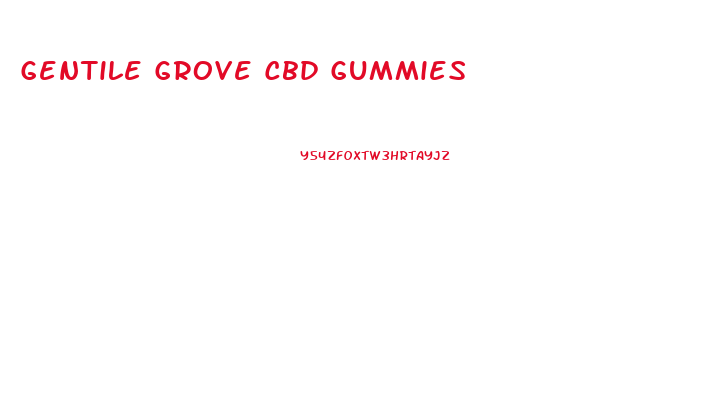 Gentile Grove Cbd Gummies