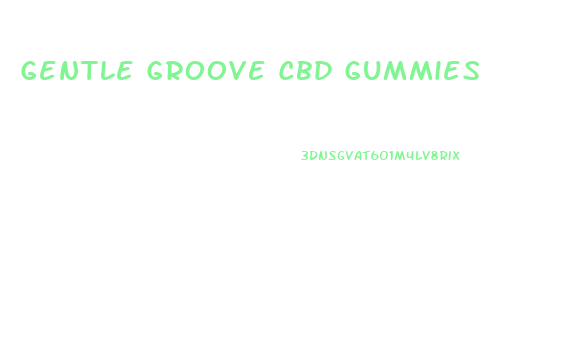 Gentle Groove Cbd Gummies