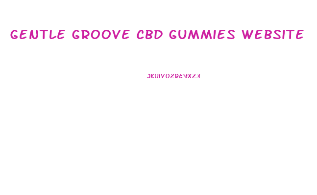Gentle Groove Cbd Gummies Website