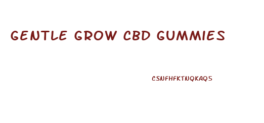 Gentle Grow Cbd Gummies