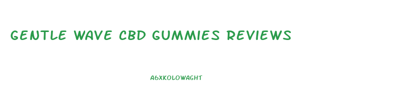 Gentle Wave Cbd Gummies Reviews
