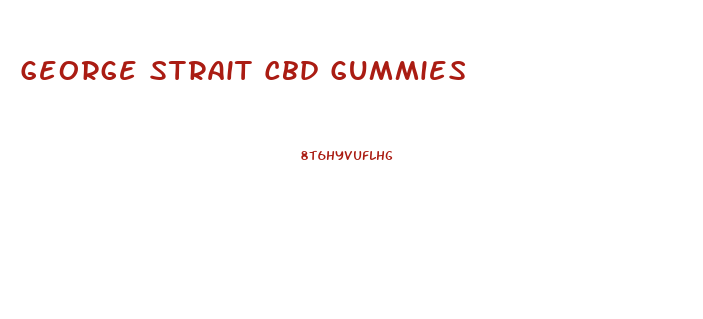 George Strait Cbd Gummies