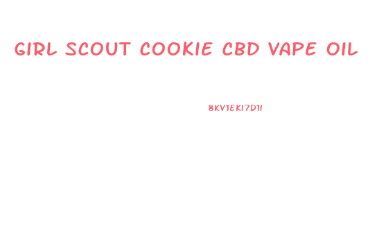 Girl Scout Cookie Cbd Vape Oil