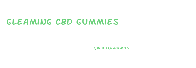 Gleaming Cbd Gummies
