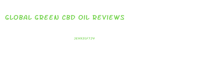 Global Green Cbd Oil Reviews