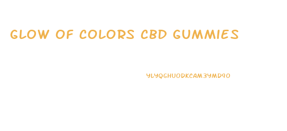 Glow Of Colors Cbd Gummies