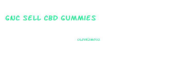 Gnc Sell Cbd Gummies