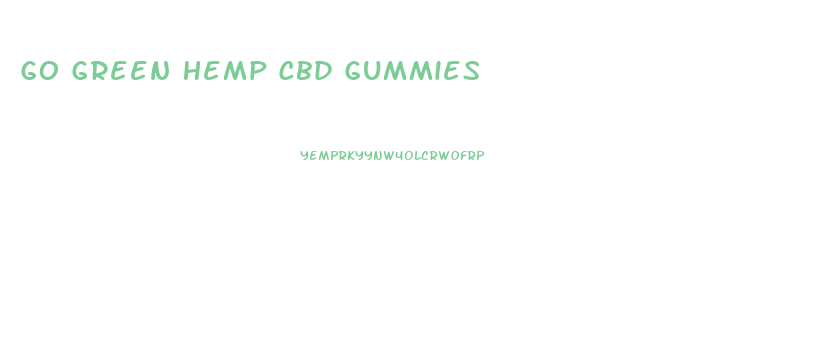 Go Green Hemp Cbd Gummies