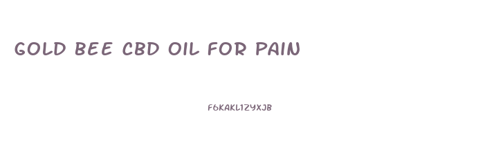 Gold Bee Cbd Oil For Pain