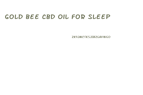 Gold Bee Cbd Oil For Sleep