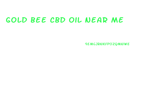 Gold Bee Cbd Oil Near Me