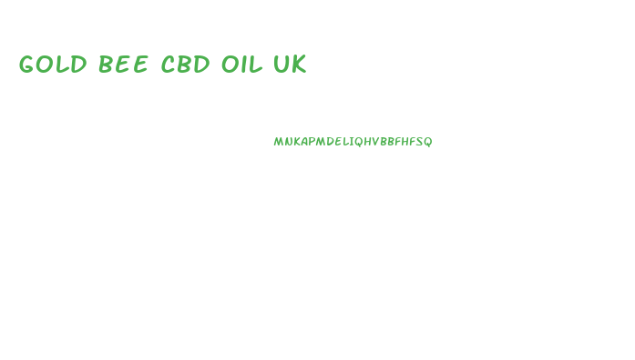 Gold Bee Cbd Oil Uk